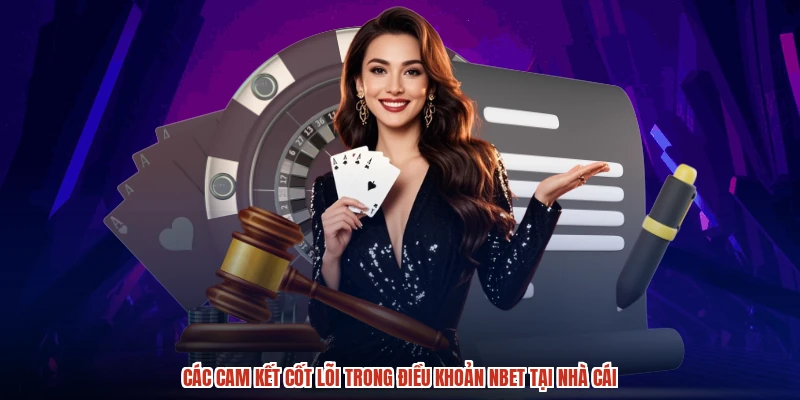Các cam kết cốt lõi trong điều khoản NBET tại nhà cái