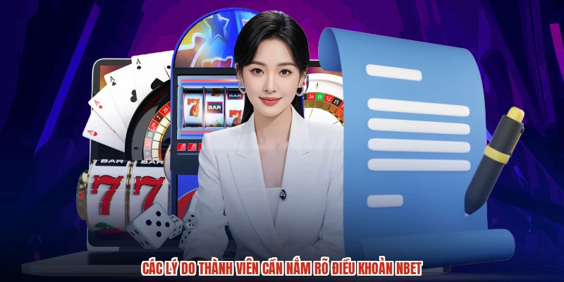 Các lý do thành viên cần nắm rõ điều khoản NBET
