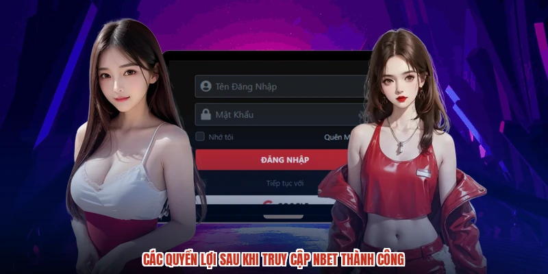 Các quyền lợi sau khi truy cập NBET thành công