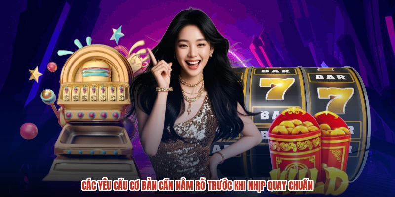 Các yêu cầu cơ bản cần nắm rõ trước khi nhịp quay chuẩn