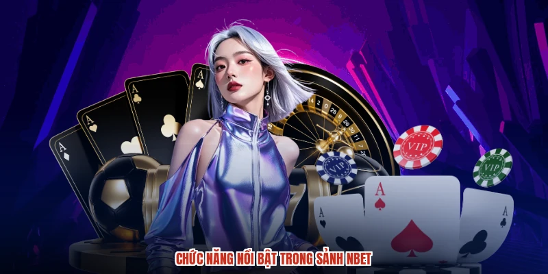 Chức năng nổi bật trong sảnh NBET