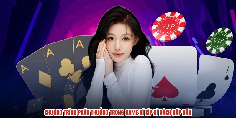 Chương trình phần thưởng trong game bí kíp xì dách hấp dẫn