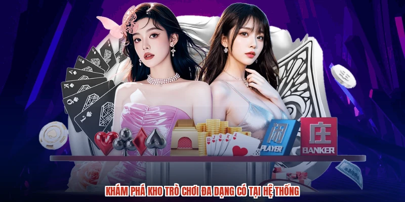 Khám phá kho trò chơi đa dạng có tại hệ thống