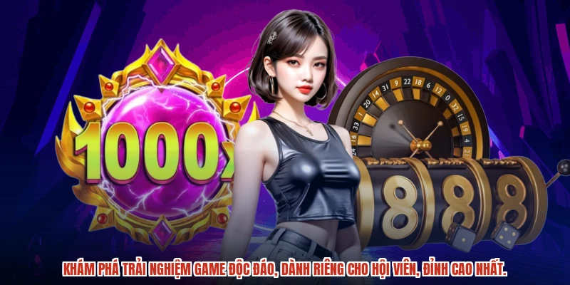 Khám phá trải nghiệm game độc đáo, dành riêng cho hội viên, đỉnh cao nhất.