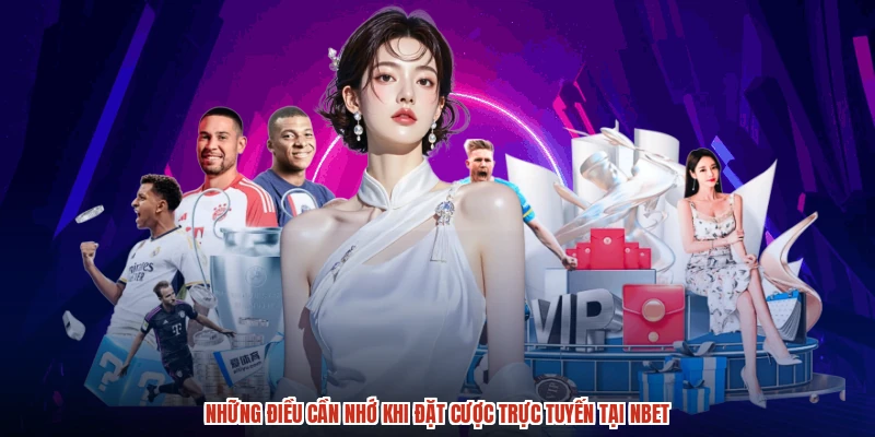 Những điều cần nhớ khi đặt cược trực tuyến tại NBET