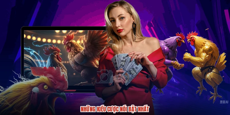 Những kiểu cược nổi bật nhất