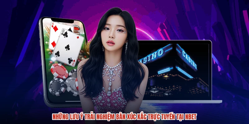 Những lưu ý trải nghiệm bàn xúc xắc trực tuyến tại NBET