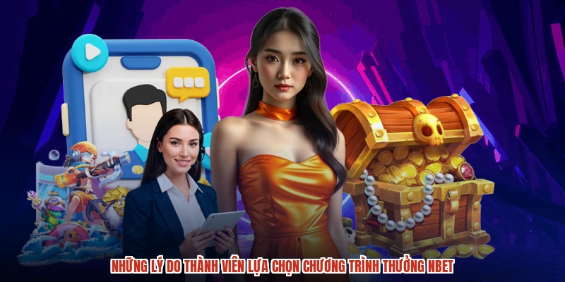 Những lý do thành viên lựa chọn chương trình thưởng NBET