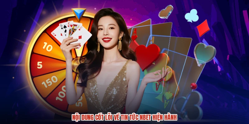 Nội dung cốt lõi về tin tức NBET hiện hành