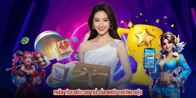 Phân tích mức chi trả của nhiều thương hiệu
