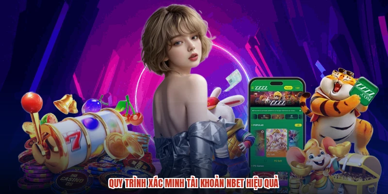 Quy trình xác minh tài khoản NBET hiệu quả